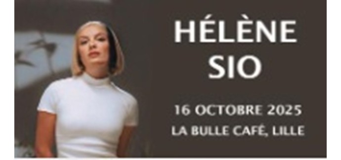 Lille la Nuit: 1 lot de 2 invitations pour le concert de Hélène Sio à Lille à gagner