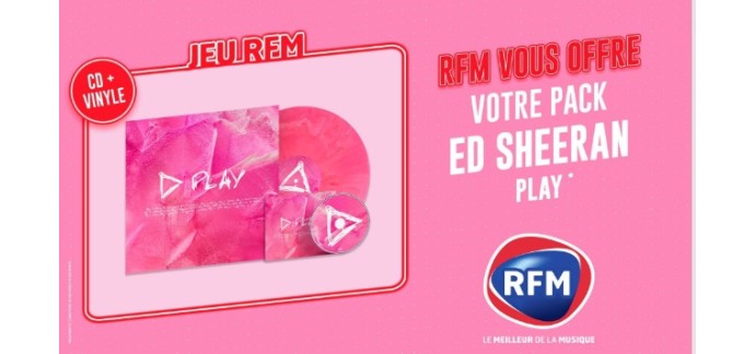 RFM: Des packs CD + Vinyle "Play" de Ed Sheeran à gagner