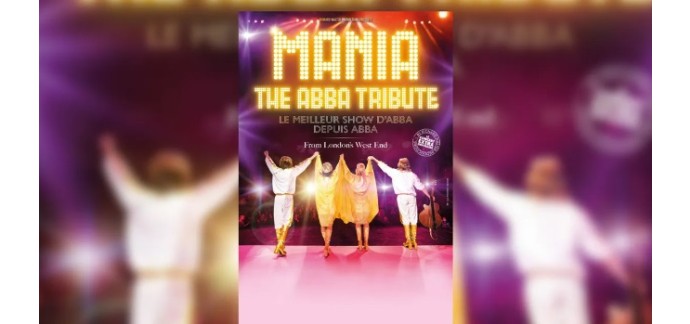 France Bleu: 1 lot de 2 invitations VIP pour le concert "Mania The Abba Tribute" à gagner