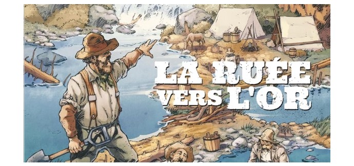 BDgest: 10 albums BD "La ruée vers l'or" à gagner
