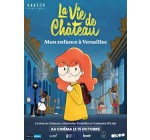 MaFamilleZen: 6 lots de 2 places pour le film "La Vie de château, mon enfance à Versailles" à gagner