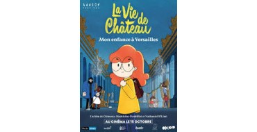 MaFamilleZen: 6 lots de 2 places pour le film "La Vie de château, mon enfance à Versailles" à gagner