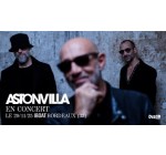 La Grosse Radio: 2 lots de 2 invitations pour le concert d'Astonvilla à Bordeaux à gagner
