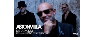 La Grosse Radio: 2 lots de 2 invitations pour le concert d'Astonvilla à Bordeaux à gagner