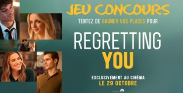 Ciné Média: Des places de cinéma pour le film "Regretting You" à gagner