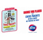 RFM: Des invitations pour le spectacle "Chers Parents" à gagner