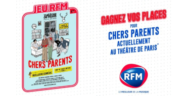 RFM: Des invitations pour le spectacle "Chers Parents" à gagner
