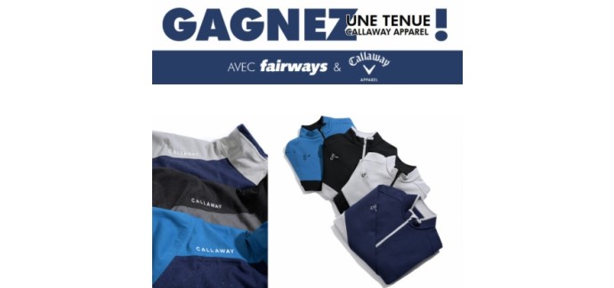 Fairways Magazine: 1 tenue Callaway Apparel à gagner