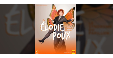 Rire et chansons: Des invitations pour un spectacle de la tournée d'Elodie Poux à gagner