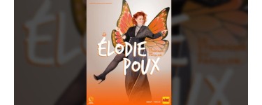 Rire et chansons: Des invitations pour un spectacle de la tournée d'Elodie Poux à gagner