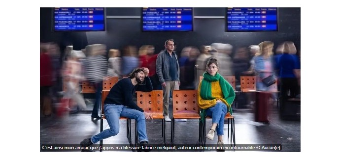 France Bleu: 2 invitations pour le spectacle "C'est ainsi mon amour que j'appris ma blessure" à gagner