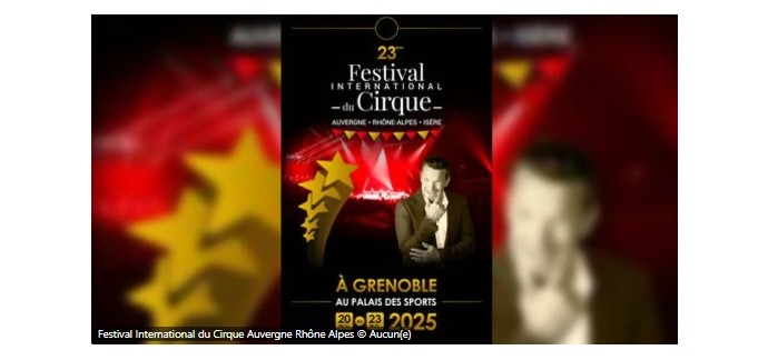 France Bleu: 1 lot de 2 invitations pour le Festival du Cirque Auvergne Rhône-Alpes à gagner
