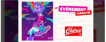 Ch&eacute;rie FM: 1 lot de 2 invitations pour le concert "Nos Voix Pour Toutes" &agrave; gagner