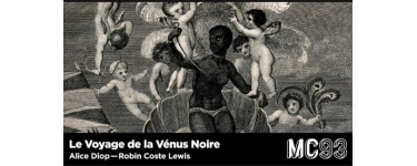 Arte: 1 lot de 2 invitations pour le spectacle "Le voyage de la Vénus noire d'Alice Diop" à gagner