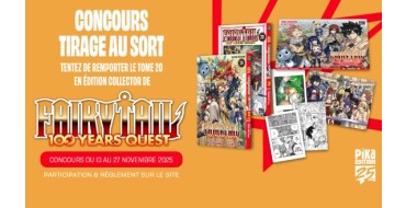 Pika Edition: 5 mangas "Fairy Tail – 100 Years Quest - T20" à gagner