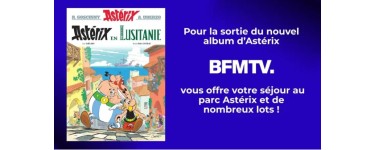 BFMTV: I séjour au parc Astérix + divers lots à gagner