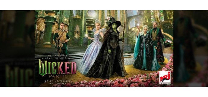 NRJ: 25 lots de 2 places de cin&eacute;ma pour le film "Wicked: Partie II" &agrave; gagner
