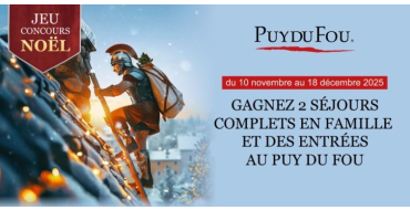 Parents: Des séjours et entrées au parc du Puy du Fou à gagner