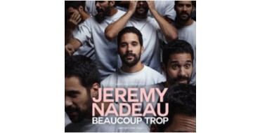 Lille la Nuit: 1 lot de 2 invitations pour le spectacle de Jérémy Nadeau à Lille à gagner