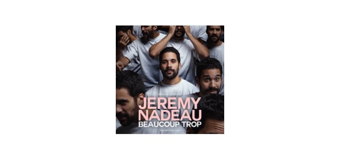 Lille la Nuit: 1 lot de 2 invitations pour le spectacle de Jérémy Nadeau à Lille à gagner