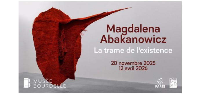 Arte: Des invitations pour l'exposition "Magdalena Abakanowicz" au Musée Bourdelle à gagner