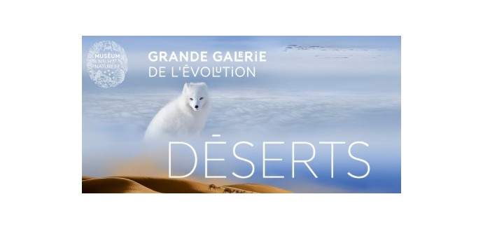 &Ccedil;a m'int&eacute;resse: 19 lots de 4 entr&eacute;es pour la Grande Galerie de l&rsquo;&Eacute;volution &agrave; Paris &agrave; gagner