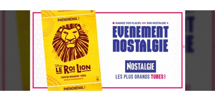 Nostalgie: 2 lots de 2 invitations pour le spectacle "Le Roi Lion" au Théâtre Mogador à gagner