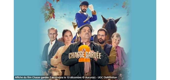 France Bleu: 50 lots de 2 places de cinéma pour "Chasse gardée 2" à gagner