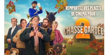Offresasaisir: 10 lots de 2 places de cinéma pour le film "Chasse Gardée 2" à gagner