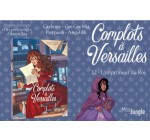 Citizenkid: 5 BD "Complots à Versailles" à gagner