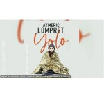 France Bleu: Des invitations pour le spectacle de Aymeric Lompret à gagner