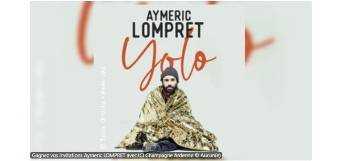 France Bleu: Des invitations pour le spectacle de Aymeric Lompret &agrave; gagner