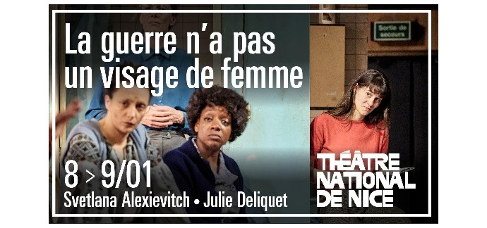 Arte: Des lots d'invitations pour le spectacle "La guerre n&rsquo;a pas un visage de femme" &agrave; gagner