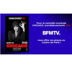 BFMTV: 1 lot de 2 invitations pour le spectacle "Chicago" au Casino de Paris &agrave; gagner