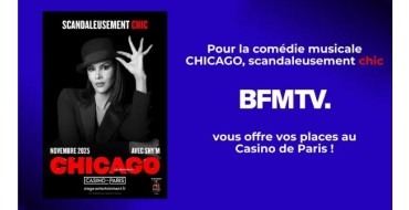 BFMTV: 1 lot de 2 invitations pour le spectacle "Chicago" au Casino de Paris &agrave; gagner
