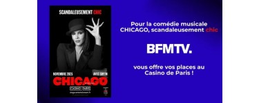 BFMTV: 1 lot de 2 invitations pour le spectacle "Chicago" au Casino de Paris &agrave; gagner