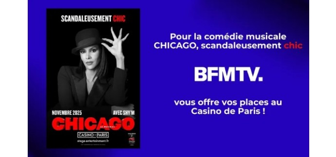 BFMTV: 1 lot de 2 invitations pour le spectacle "Chicago" au Casino de Paris &agrave; gagner