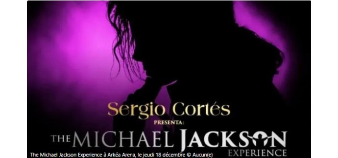 France Bleu: 5 lots de 2 invitations pour le concert "The Michael Jackson Experience" &agrave; gagner