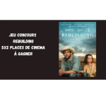 Blog Baz'art: 5 lots de 2 places de cinéma pour le film "Rebuilding" à gagner