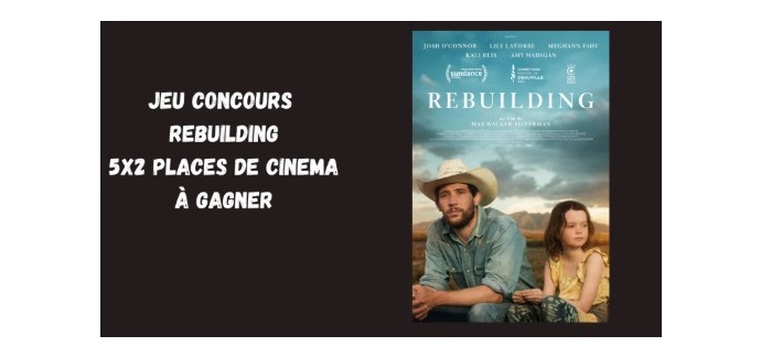 Blog Baz'art: 5 lots de 2 places de cinéma pour le film "Rebuilding" à gagner