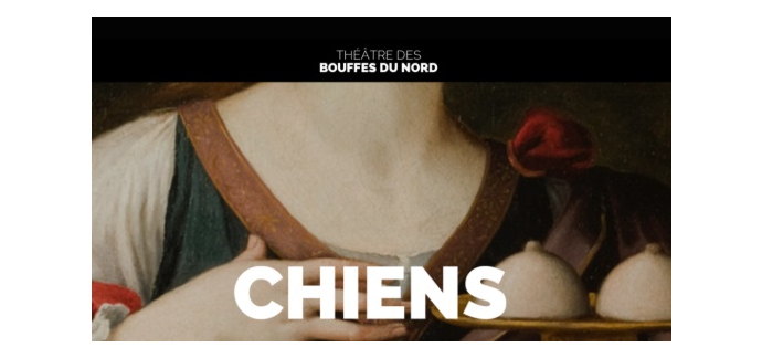 Arte: 2 lots de 2 invitations pour le spectacle "Chiens de Loraine" à gagner