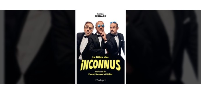 Rire et chansons: 9 livres "La Bible des Inconnus" &agrave; gagner