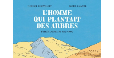 Europe1: 1 album BD "L'Homme qui plantait des Arbres" &agrave; gagner