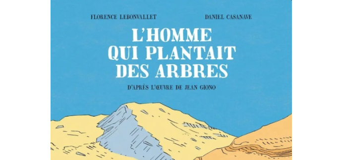 Europe1: 1 album BD "L'Homme qui plantait des Arbres" &agrave; gagner
