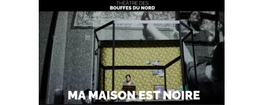 Arte: Des invitations pour le spectacle "Ma maison est noire" &agrave; gagner