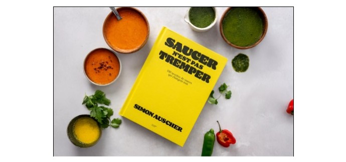 LeFooding: 1 livre "Saucer n'est pas tremper, 100 recettes de sauces qui changent tout" &agrave; gagner