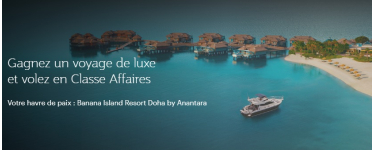 Qatar Airways: 1 voyage de 4 nuits en demi-pension &agrave; Doha au Qatar &agrave; gagner