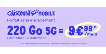 Cdiscount: Forfait mobile 5G 220Go &agrave; 9,99&euro;/mois sans engagement
