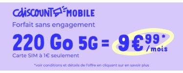 Cdiscount: Forfait mobile 5G 220Go &agrave; 9,99&euro;/mois sans engagement