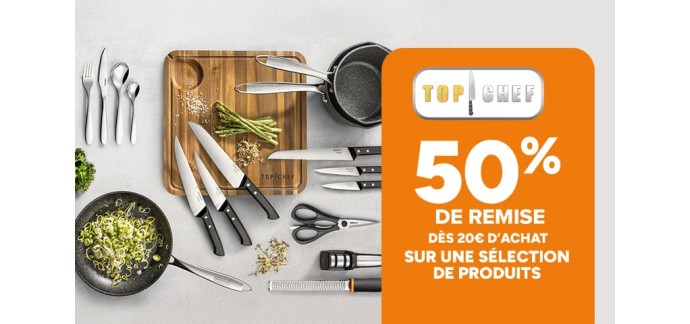 Carrefour: Top Chef - 50% de remise d&egrave;s 20&euro; d'achat